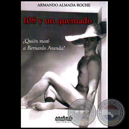 108 Y UN QUEMADO - Autor: ARMANDO ALMADA ROCHE - Ao 2012
