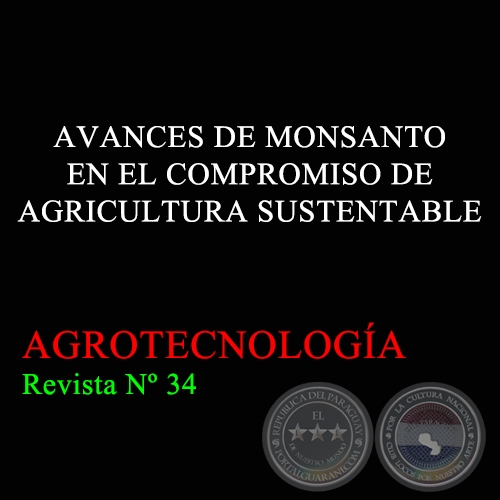 AVANCES DE MONSANTO EN EL COMPROMISO DE AGRICULTURA SUSTENTABLE - AGROTECNOLOGA Revista N 34