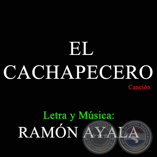 EL CACHAPECERO - Cancin de RAMN AYALA - Ao 1960