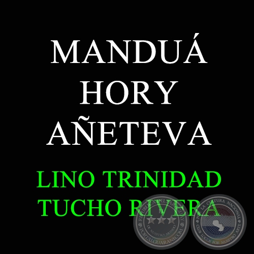 MANDU HORY AETEVA - Msica: BRAULIO RODAS