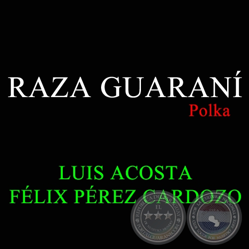 RAZA GUARAN - Polka de LUIS ACOSTA