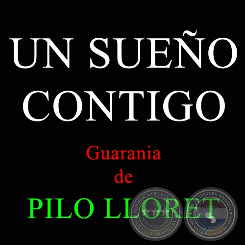 UN SUEO CONTIGO - Guarania de PILO LLORET