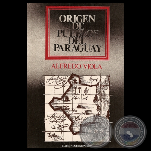 ORIGEN DE LOS PUEBLOS DEL PARAGUAY - Por ALFREDO VIOLA - Ao 1986