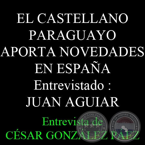 EL CASTELLANO PARAGUAYO APORTA NOVEDADES EN ESPAA - Entrevista de CSAR GONZLEZ PEZ - Sbado, 1 de Marzo del 2014