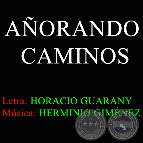 AORANDO CAMINOS - Letra HORACIO GUARANY