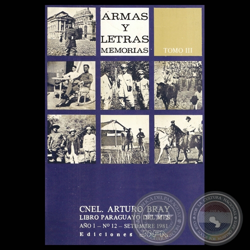 ARMAS Y LETRAS - MEMORIAS - TOMO III - ARTURO BRAY) - EL GOBIERNO DE FELIX PAIVA 1937  1939 - Ao 1981