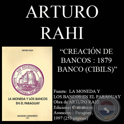 CREACIN DE BANCOS : 1879 - BANCO (CIBILS) (Por ARTURO RAHI)