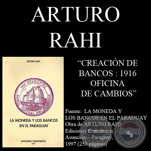 CREACIN DE BANCOS : 1916 - OFICINA DE CAMBIOS - Por ARTURO RAHI