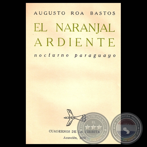 EL NARANJAL ARDIENTE. NOCTURNO PARAGUAYO 1947-1949, 1960 - Poesas de AUGUSTO ROA BASTOS