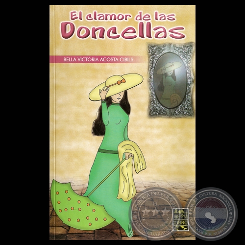 EL CLAMOR DE LAS DONCELLAS, 2009 - Novela de BELLA VICTORIA ACOSTA