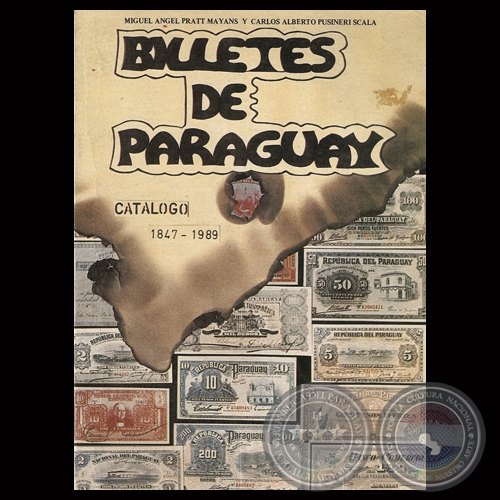 CATLOGO DE BILLETES DE LA REPBLICA DEL PARAGUAY, 1990 - Por MIGUEL NGEL PRATT MAYANS y CARLOS ALBRETO PUSINERI SCALA