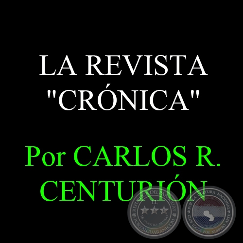 LA REVISTA CRNICA - Por CARLOS R. CENTURIN