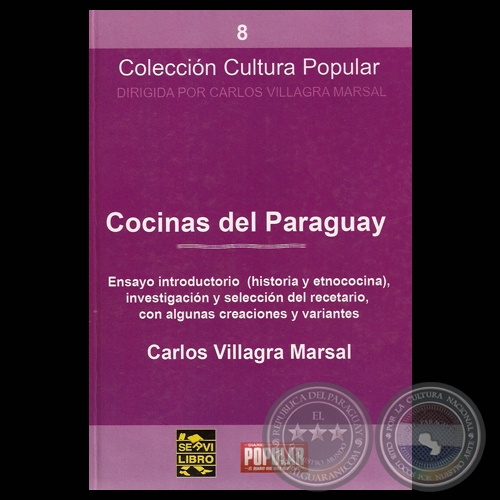 COCINAS DEL PARAGUAY - HISTORIA Y ETNOCOCINA -  CARLOS VILLAGRA MARSAL