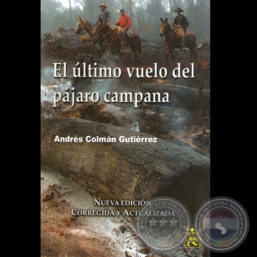 EL LTIMO VUELO DEL PJARO CAMPANA, 2007 - Novela de ANDRS COLMN GUTIRREZ