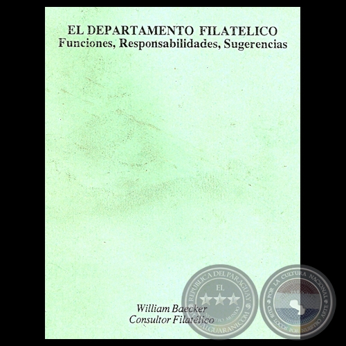 EL DEPARTAMENTO FILATLICO - FUNCIONES, RESPONSABILIDADES, SUGERENCIAS, 2003 - Por WILLIAM BAECKER