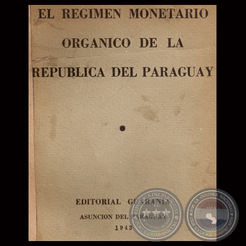 EL RGIMEN MONETARIO ORGNICO DE LA REPBLICA DEL PARAGUAY