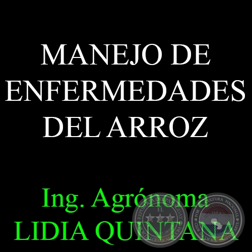 MANEJO DE ENFERMEDADES DEL ARROZ - Ing. Agrnoma LIDIA QUINTANA DE VIEDMA