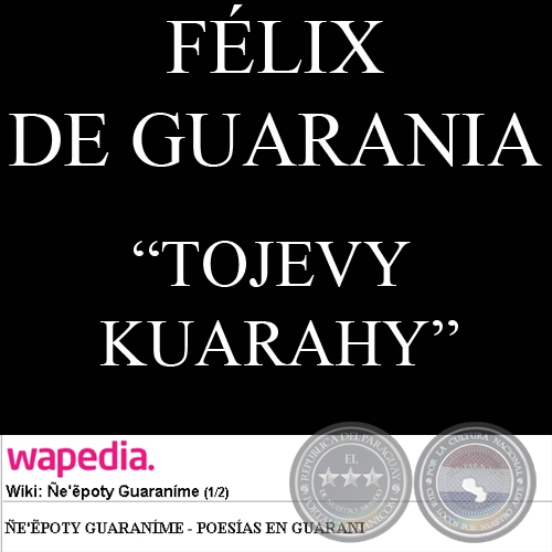 TOJEVY KUARAHY - Poesa de FLIX DE GUARANIA