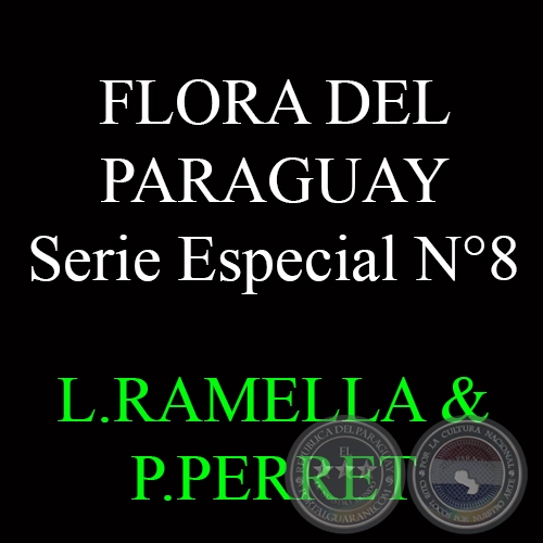 FLORA DEL PARAGUAY, 2011 - Dirigida por PIERRE-ANDR LOIZEAU