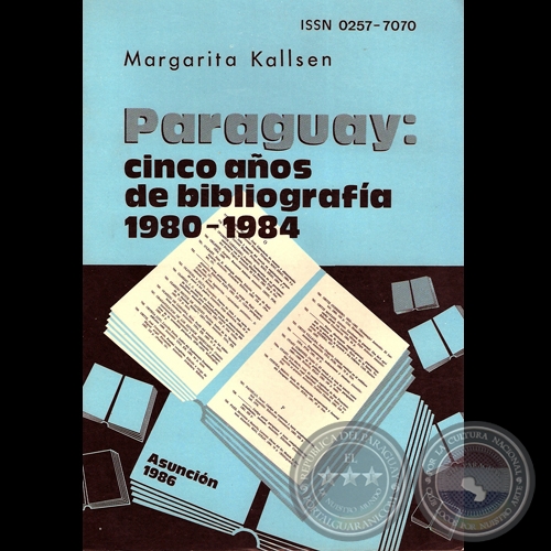 PARAGUAY: CINCO AOS DE BIBLIOGRAFA 1980-1984 - Serie: BIBLIOGRAFA PARAGUAYA N4 - Por MARGARITA KALLSEN - Ao 1986