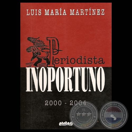 PERIODISTA INOPORTUNO - Escritos de LUIS MARA MARTNEZ - Ao 2006