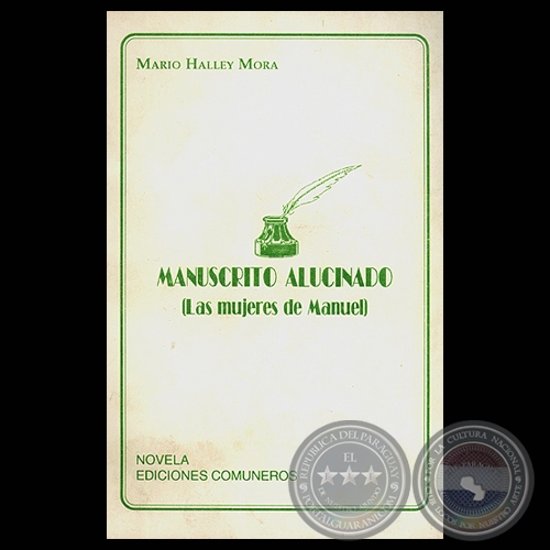 MANUSCRITO ALUCINADO: LAS MUJERES DE MANUEL - Novela de MARIO HALLEY MORA - Ao 2001