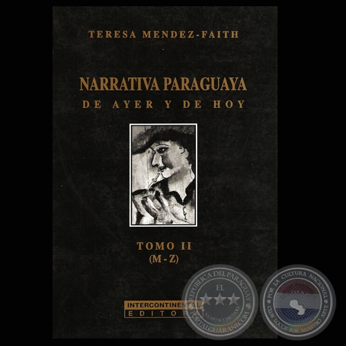 NARRATIVA PARAGUAYA - TOMO II (M-Z), 1999 - Por TERESA MNDEZ-FAITH