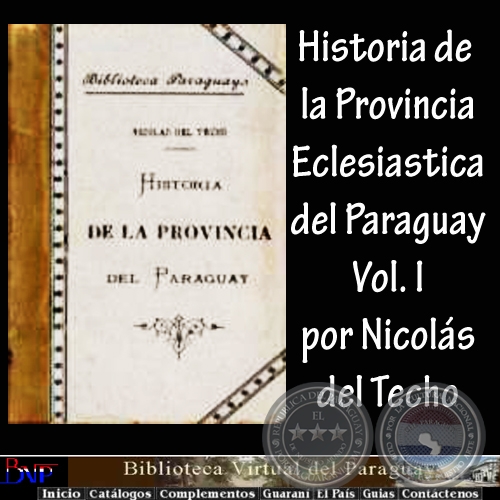 HISTORIA DE LA PROVINCIA DEL PARAGUAY  LA COMPAÑÍA DE JESÚS - I (NICOLÁS DEL TECHO) 