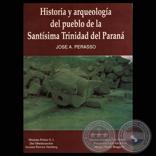HISTORIA Y ARQUELOGA DEL PUEBLO DE LA SANTSIMA TRINIDAD DEL PARAN - Por JOS A. PERASSO