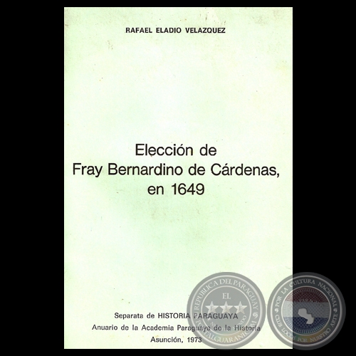 ELECCIN DE FRAY BERNARDINO DE CRDENAS, EN 1649 - Por RAFAEL ELADIO VELZQUEZ