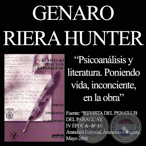 PSICOANLISIS Y LITERATURA. PONIENDO VIDA, INCONSCIENTE, EN LA OBRA - Por GENARO RIERA HUNTER - Noviembre 2008