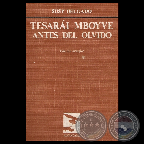 TESARI MBOYVE / ANTES DEL OLVIDO, 1987 - Poemario de SUSY DELGADO