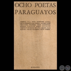 OCHO POETAS PARAGUAYOS. Ediciones DIALOGO - Director: MIGUEL NGEL FERNNDEZ