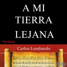 A MI TIERRA LEJANA (Partitura) - LUIS ALBERTO DEL PARAN