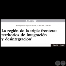 LA REGIN DE LA TRIPLE FRONTERA: territorios de integracin y desintegracin - RAMN FOGEL - Ao 2008
