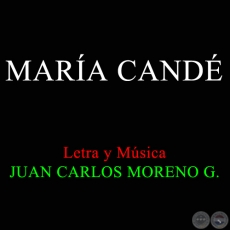 MARA CAND - Letra y Msica JUAN CARLOS MORENO GONZLEZ