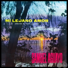 MI LEJANO AMOR - SAMUEL AGUAYO