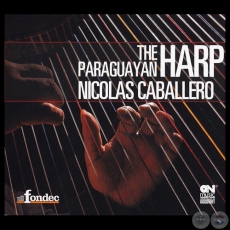THE PARAGUAYAN HARP - NICOLS CABALLERO - Ao 2009
