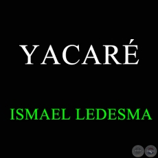 YACAR - ISMAEL LEDESMA