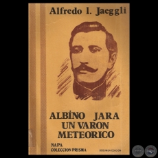 ALBNO JARA UN VARN METERICO - Por ALFREDO JAEGGLI - Ao 1983