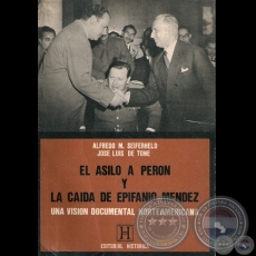 EL ASILO A PERON Y LA CAIDA DE EPIFANIO MNDEZ - Revisin tcnica: ALFREDO SEIFERHELD - Ao 1988