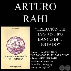 CREACIN DE BANCOS : 1873 - BANCO DEL ESTADO (Por ARTURO RAHI)