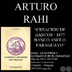 CREACIN DE BANCOS : 1877 - BANCO ANGLO PARAGUAYO (Por ARTURO RAHI)