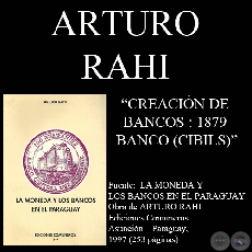 CREACIN DE BANCOS : 1879 - BANCO (CIBILS) (Por ARTURO RAHI)
