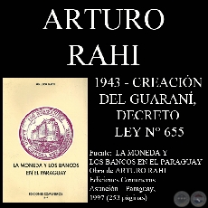 1943 - LEY N 655  CREACIN DEL GUARAN, DECRETO LEY N 655 - Por ARTURO RAHI