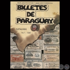CATLOGO DE BILLETES DE LA REPBLICA DEL PARAGUAY, 1990 - Por MIGUEL NGEL PRATT MAYANS y CARLOS ALBRETO PUSINERI SCALA