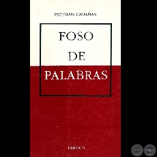 FOSO DE PALABRAS, 1992 - Poesas de ESTEBAN CABAAS