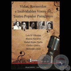  	VIDAS RECUERDOS E INOLVIDABLES - VOCES DEL TEATRO POPULAR PARAGUAYO, 2008 - Por CHONY CALDERN y JUAN CARLOS DAZ