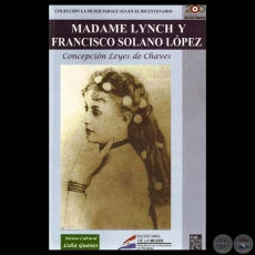 MADAME LYNCH Y FRANCISCO SOLANO LPEZ - Por CONCEPCIN LEYES DE CHAVES