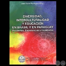 DIVERSIDAD, INTERCULTURALIDAD Y EDUCACION EN EL BRASIL Y PARAGUAY - Autor: JOS MARIA RODRIGUES - Volumen 75